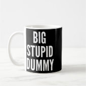 Funny Self Deprecating Quote Big Stud Dummy Kaffeetasse (Links)