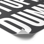 Funny Self Deprecating Quote Big Stud Dummy  Poster (Ecke)