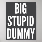 Funny Self Deprecating Quote Big Stud Dummy  Poster (Vorne)