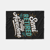 Funny Semi Retired Designs For Fully Awesome Retir Fleecedecke (Vorderseite (Horizontal))