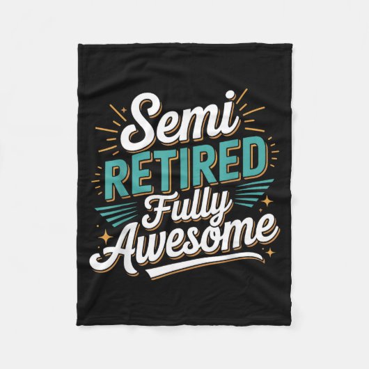 Funny Semi Retired Designs For Fully Awesome Retir Fleecedecke (Vorderseite)