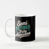 Funny Semi Retired Designs For Fully Awesome Retir Kaffeetasse (Links)