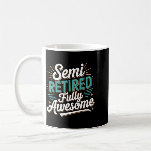 Funny Semi Retired Designs For Fully Awesome Retir Kaffeetasse (Links)