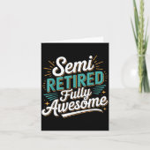Funny Semi Retired Designs For Fully Awesome Retir Karte (Vorderseite)