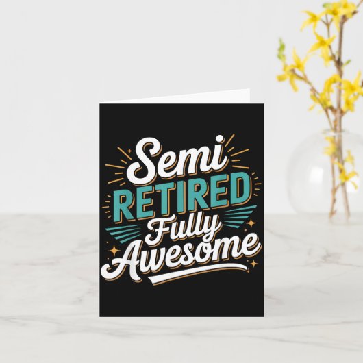 Funny Semi Retired Designs For Fully Awesome Retir Karte (Gelbe Blume)