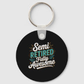 Funny Semi Retired Designs For Fully Awesome Retir Schlüsselanhänger (Vorderseite)