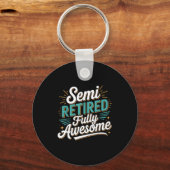 Funny Semi Retired Designs For Fully Awesome Retir Schlüsselanhänger (Vorderseite)