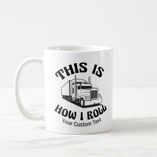 Funny Semi Truck Driver So Roll ich Custom Kaffeetasse (Links)