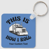 Funny Semi Truck Driver So Roll ich Custom Schlüsselanhänger (Rückseite)
