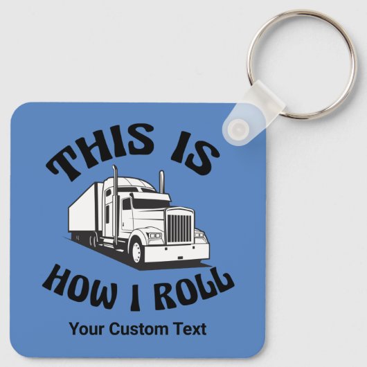 Funny Semi Truck Driver So Roll ich Custom Schlüsselanhänger (Rückseite)