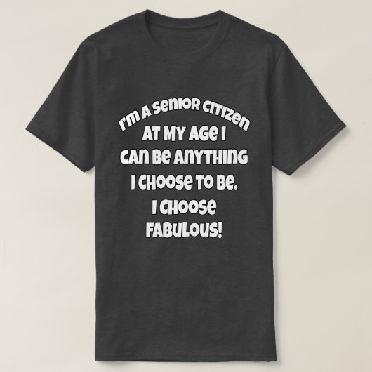 Funny Senior Citizen in meinem Alter kann ich alle T-Shirt (Design vorne)