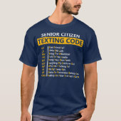 Funny Senior Citizen's Texting Code Design Gift T-Shirt (Vorderseite)