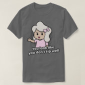 Funny Server and Warress Sie sehen billig aus T-Shirt (Design vorne)