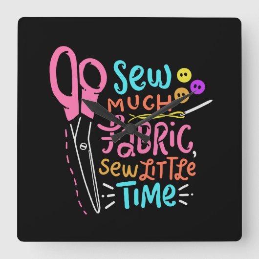 Funny Sewing - Sew Much Fabric Quadratische Wanduhr (Vorderseite)