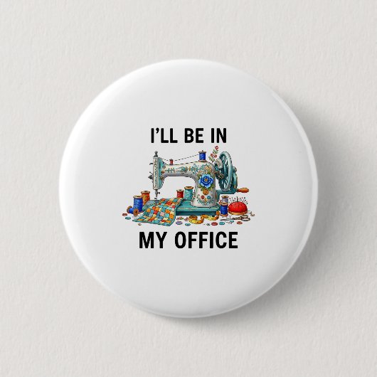 Funny Sewing Sewer My Office Quilt Quilting Patter Button (Vorderseite)