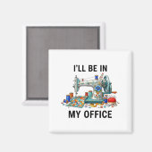 Funny Sewing Sewer My Office Quilt Quilting Patter Magnet (Vorderseite/Rückseite)