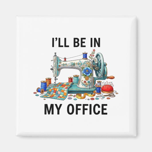 Funny Sewing Sewer My Office Quilt Quilting Patter Magnet (Vorne)