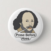 Funny Shakespeare Quote - Prose Before Hoes Button (Vorderseite)
