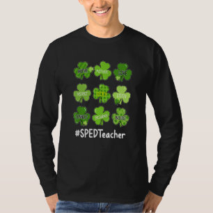 Funny Shamrock Teach Love Lucky Sped Teacher St. P T-Shirt