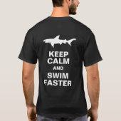 Funny Shark Attack: Ruhe und Schwimmen schneller B T-Shirt (Rückseite)