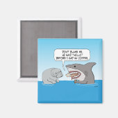 Funny Shark Attacks before Drink Coffee Magnet (Vorderseite/Rückseite)