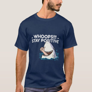 Funny Shark Bleibe Positiv für psychische Gesundhe T-Shirt