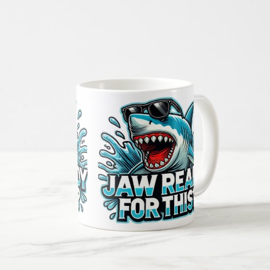 "Funny Shark Design - Jaw Ready for This? Kaffeetasse (VorderseiteRechts)