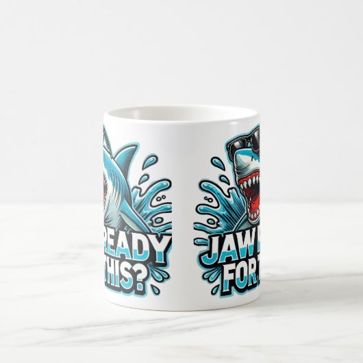 "Funny Shark Design - Jaw Ready for This? Kaffeetasse (Mittel)