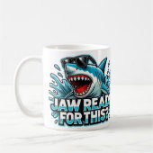 "Funny Shark Design - Jaw Ready for This? Kaffeetasse (Links)