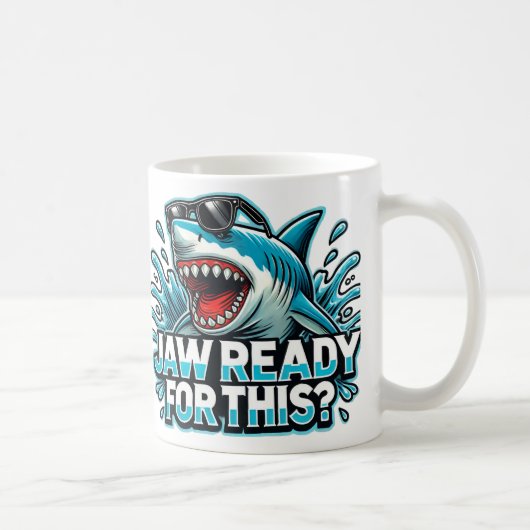 "Funny Shark Design - Jaw Ready for This? Kaffeetasse (Rechts)