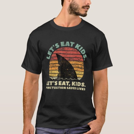 Funny Shark Lasse's Eat Kids Punctuation Rette Leb T-Shirt (Vorderseite)