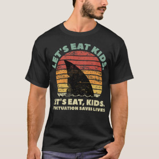 Funny Shark Lets Eat Kids Punctuation Saves Lives T-Shirt