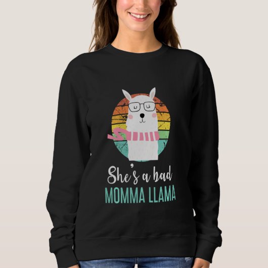 Funny She is a Bad Momma Llama Mama Sweatshirt (Vorderseite)