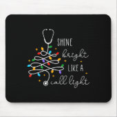 Funny Shine Bright Like A Call Light Nurse Merry C Mousepad (Vorne)