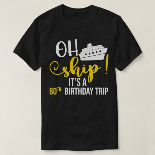 Funny Ship 60. Geburtstag Kreuzfahrt Lover T-Shirt (Design vorne)