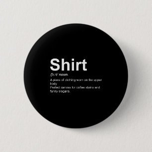 Funny Shirt Definition Quirky Definition Design Button