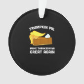 Funny Shirt Trumpkin Pie Erntedank Great A Ornament (Vorderseite)