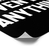 Funny Shirt With Words - I Didn't Even Do Anything Poster (Ecke)