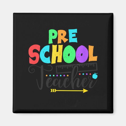 Funny Short School Teacher Quote Saying Pre School Magnet (Vorne)