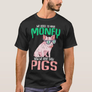 Funny Show Pigs Landkreis Fair Hogs Schweine Premi T-Shirt