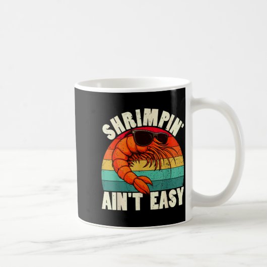 Funny Shrimn' Ain't Easy Shrimp Cool Fishing Fishe Kaffeetasse (Rechts)