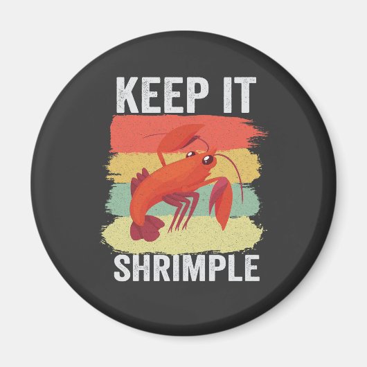 Funny Shrimp Shellfish Behielt es Shrimple Fishing Magnet (Vorne)
