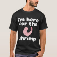 Funny Shrimp T - Shirt