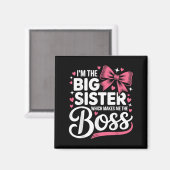 Funny Sibling I'm The Big Sister Which Makes Me Th Magnet (Vorderseite/Rückseite)