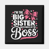 Funny Sibling I'm The Big Sister Which Makes Me Th Magnet (Vorne)