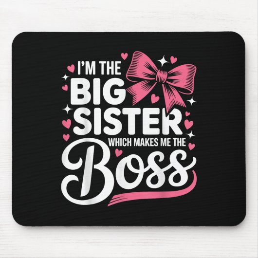 Funny Sibling I'm The Big Sister Which Makes Me Th Mousepad (Vorne)