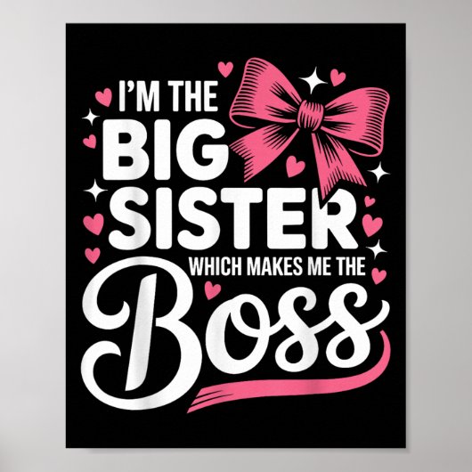 Funny Sibling I'm The Big Sister Which Makes Me Th Poster (Vorne)