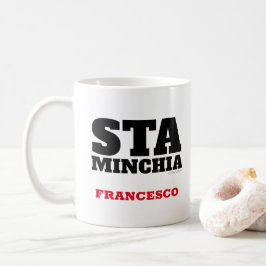 Funny Sicilian Italienisches Sprichwort Sta Minchi Kaffeetasse