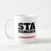 Funny Sicilian Italienisches Sprichwort Sta Minchi Kaffeetasse (Links)