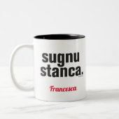 Funny Sicilian Sprichwort Sugnu Stanca Zweifarbige Tasse (Links)